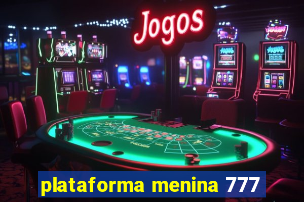 plataforma menina 777